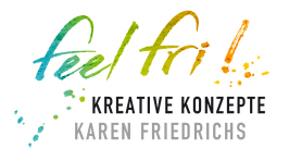 feel fri! Kreative Konzepte - Karen Friedrichs